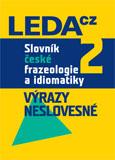 Slovník české frazeologie a idiomatiky 2 <br> Výrazy neslovesné