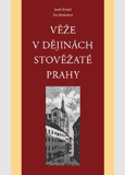 obálka Věže v dějinách stověžaté Prahy