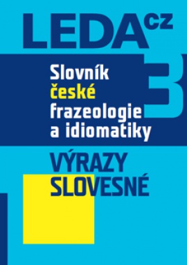 Obálka k Slovník české frazeologie a idiomatiky 3 <br> Výrazy slovesné