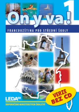Obálka k ON Y VA! 1 (Francouzština pro střední školy), 2. opravené vydání - VERZE BEZ CD