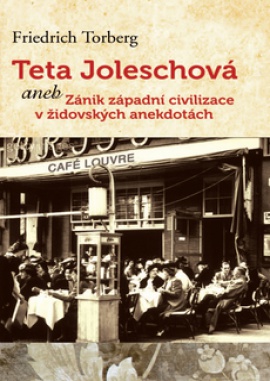 Obálka k Teta Joleschová aneb Zánik západní civilizace v židovských anekdotách (PAPERBACK)